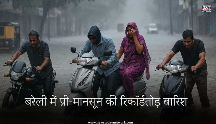 बरेली - प्री- मानसून की बारिश ने तोड़ा 12 साल का रिकॉर्ड, सड़कें और रेलवे ट्रैक जलमग्न, बिजली गिरने से प्रदेश में हुई इतनी मौतें  Rain 